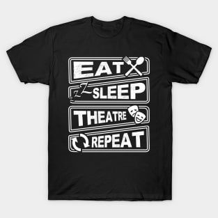 'Eat Sleep Theatre Repeat' Awesome Music Gift T-Shirt